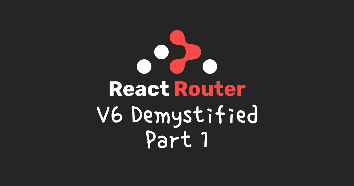 react-router-v6-demystified-part-1